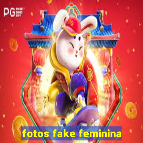 fotos fake feminina